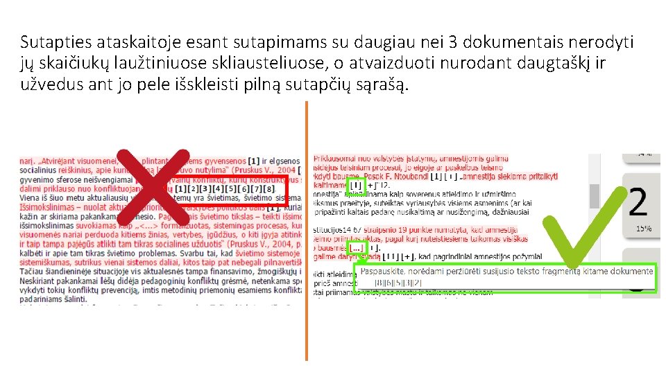 Sutapties ataskaitoje esant sutapimams su daugiau nei 3 dokumentais nerodyti jų skaičiukų laužtiniuose skliausteliuose,