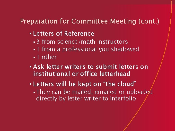 Preparation for Committee Meeting (cont. ) • Letters of Reference § 3 from science/math