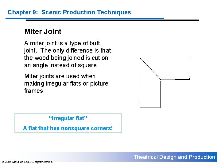 Chapter 9: Scenic Production Techniques Miter Joint A miter joint is a type of