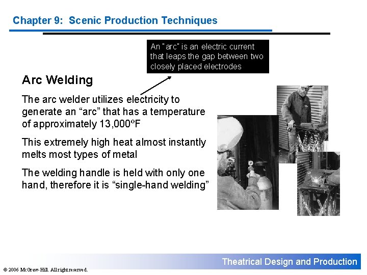 Chapter 9: Scenic Production Techniques An “arc” is an electric current that leaps the