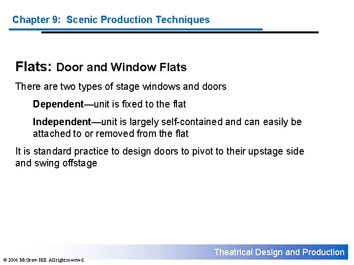 Chapter 9: Scenic Production Techniques Flats: Door and Window Flats There are two types