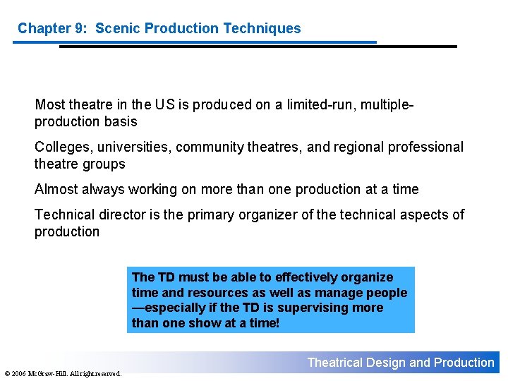 Chapter 9: Scenic Production Techniques Most theatre in the US is produced on a
