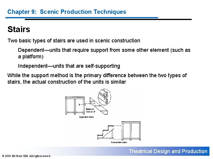 Chapter 9: Scenic Production Techniques Stairs Two basic types of stairs are used in