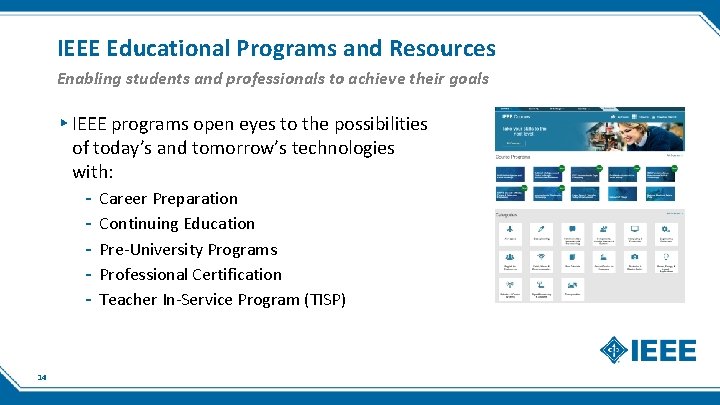 IEEE Educational Programs and Resources Enabling students and professionals to achieve their goals ▸