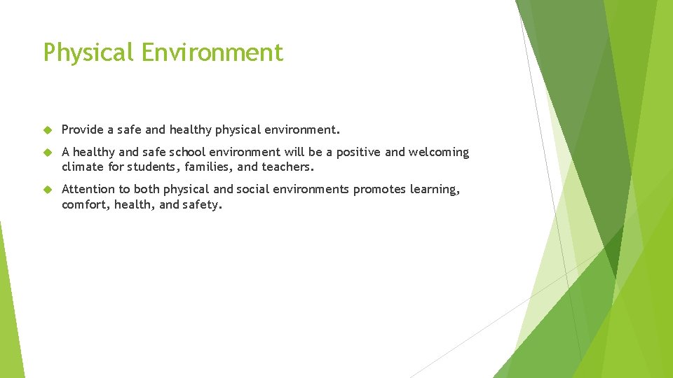 Physical Environment Provide a safe and healthy physical environment. A healthy and safe school