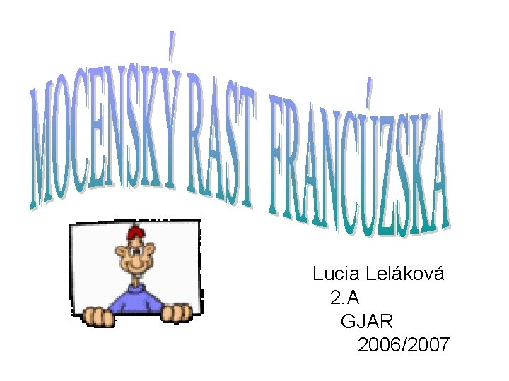 Lucia Leláková 2. A GJAR 2006/2007 