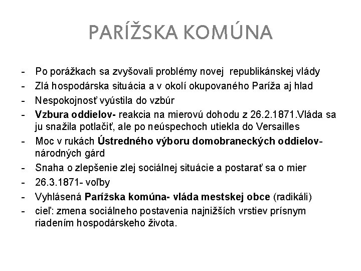 PARÍŽSKA KOMÚNA - Po porážkach sa zvyšovali problémy novej republikánskej vlády Zlá hospodárska situácia