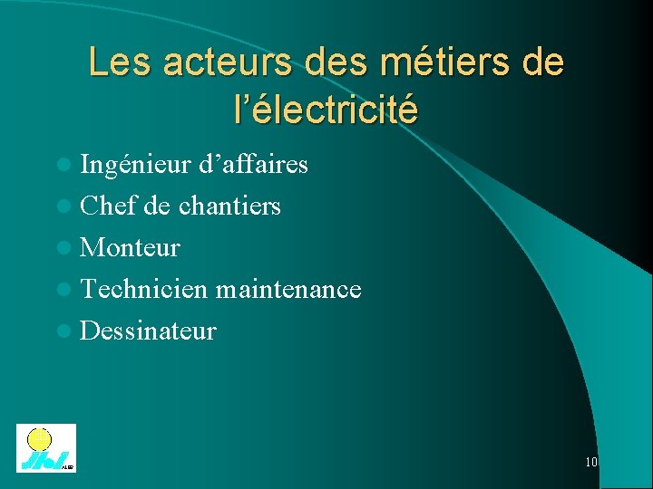 Les acteurs des métiers de l’électricité l Ingénieur d’affaires l Chef de chantiers l