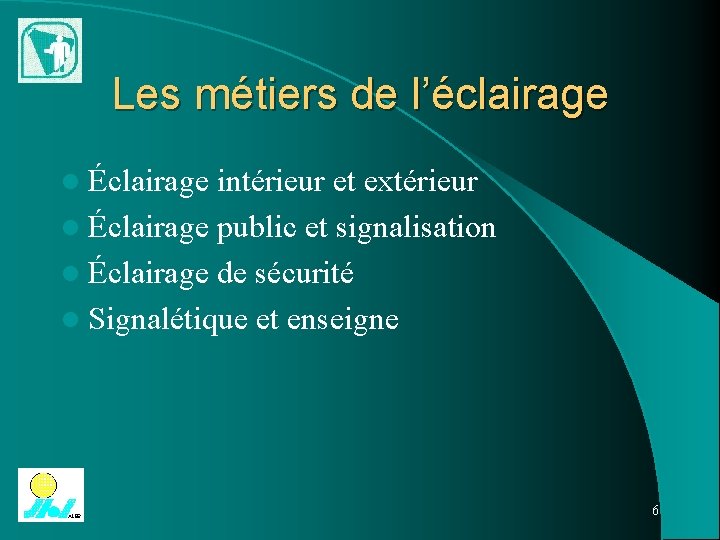 Les métiers de l’éclairage l Éclairage intérieur et extérieur l Éclairage public et signalisation