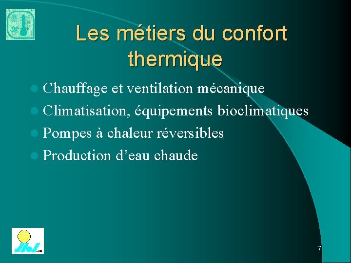 Les métiers du confort thermique l Chauffage et ventilation mécanique l Climatisation, équipements bioclimatiques