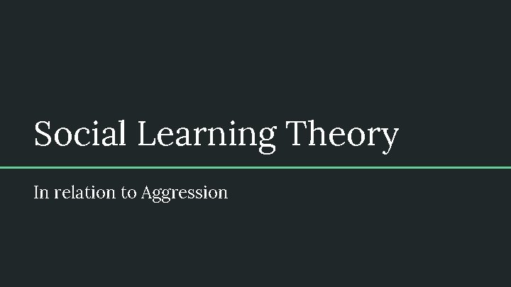 Social Learning Theory In relation to Aggression 