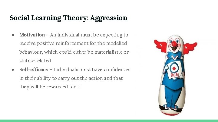 Social Learning Theory: Aggression ● Motivation – An individual must be expecting to receive