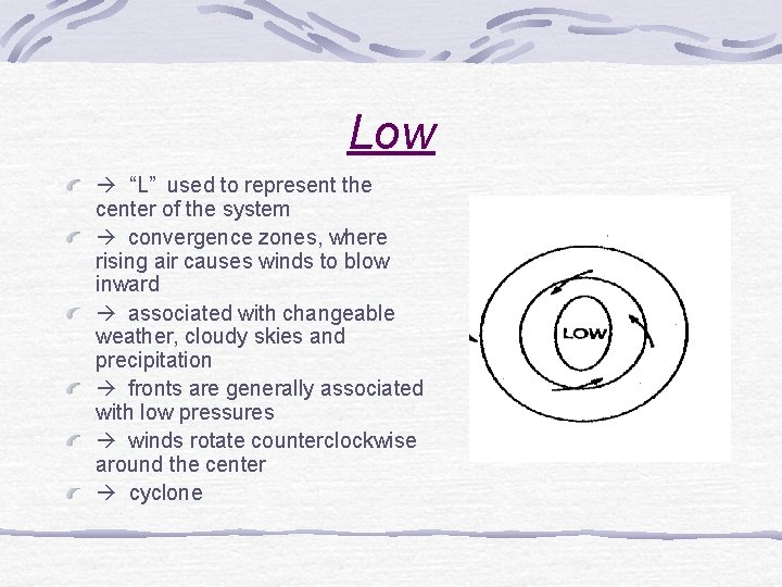 Low “L” used to represent the center of the system convergence zones, where rising