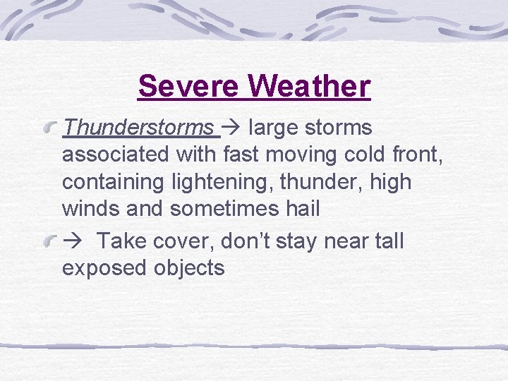 Severe Weather Thunderstorms large storms associated with fast moving cold front, containing lightening, thunder,