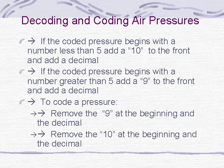 Decoding and Coding Air Pressures If the coded pressure begins with a number less