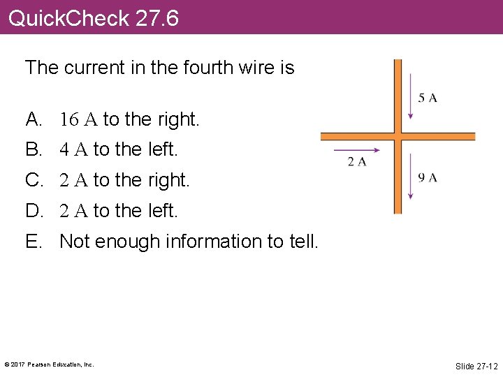 Quick. Check 27. 6 The current in the fourth wire is A. 16 A