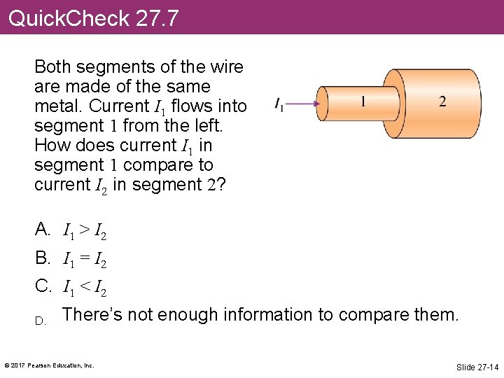 Quick. Check 27. 7 Both segments of the wire are made of the same