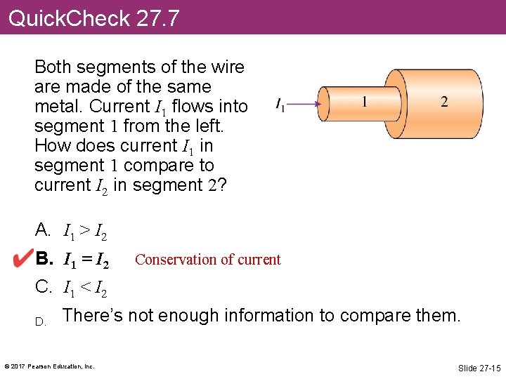 Quick. Check 27. 7 Both segments of the wire are made of the same