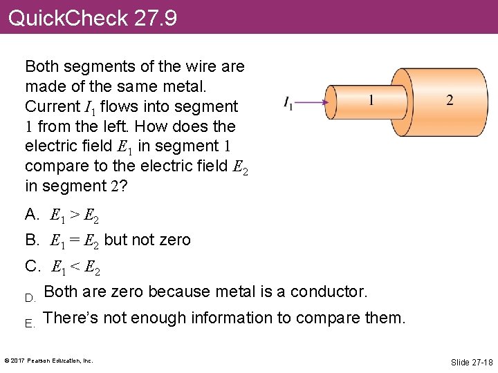 Quick. Check 27. 9 Both segments of the wire are made of the same