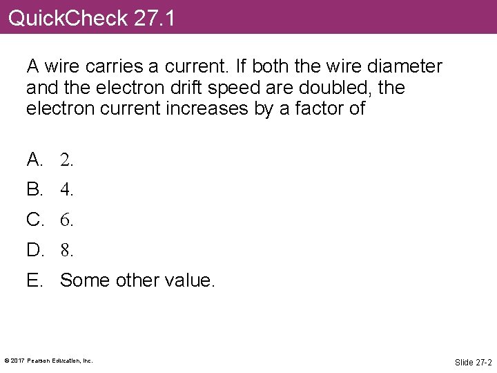 Quick. Check 27. 1 A wire carries a current. If both the wire diameter