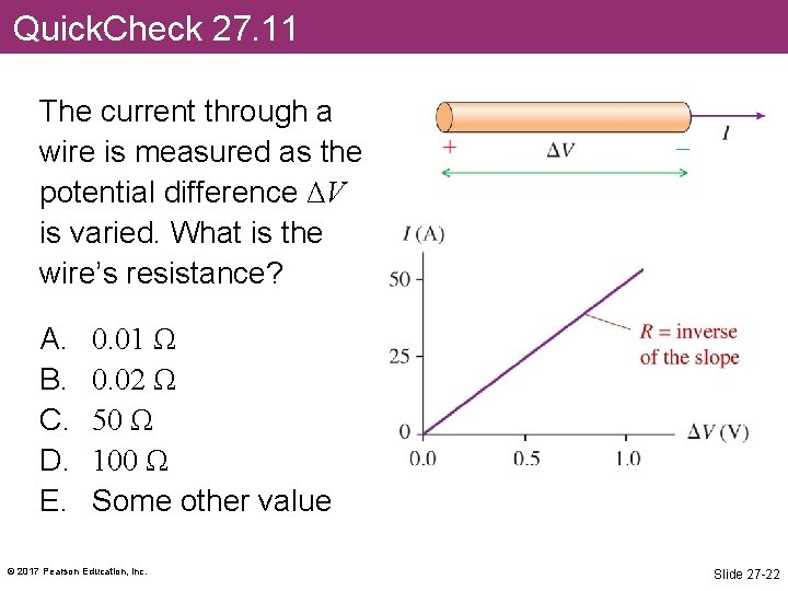 Quick. Check 27. 11 The current through a wire is measured as the potential