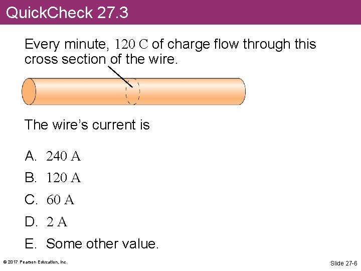 Quick. Check 27. 3 Every minute, 120 C of charge flow through this cross