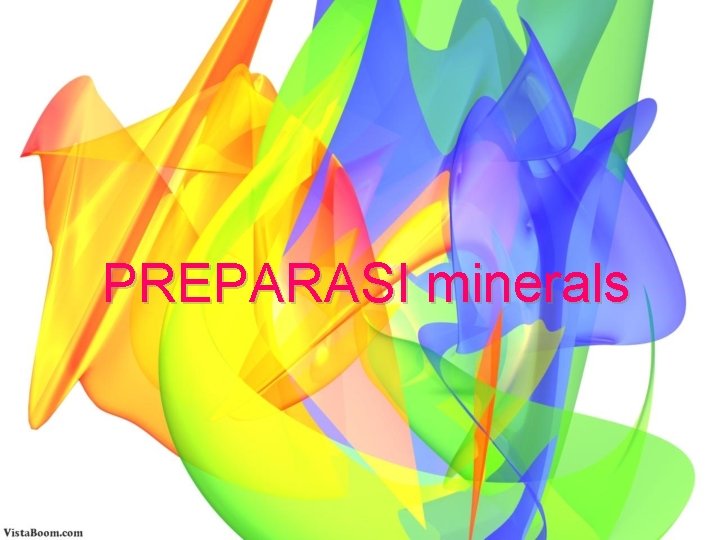 PREPARASI minerals 