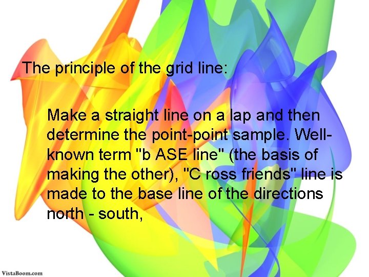 The principle of the grid line: Make a straight line on a lap and