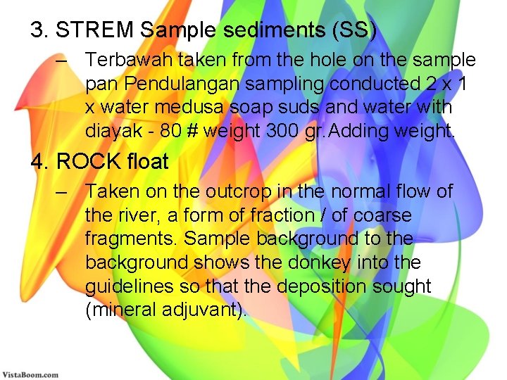 3. STREM Sample sediments (SS) – Terbawah taken from the hole on the sample