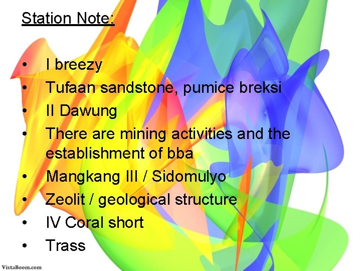 Station Note: • • I breezy Tufaan sandstone, pumice breksi II Dawung There are