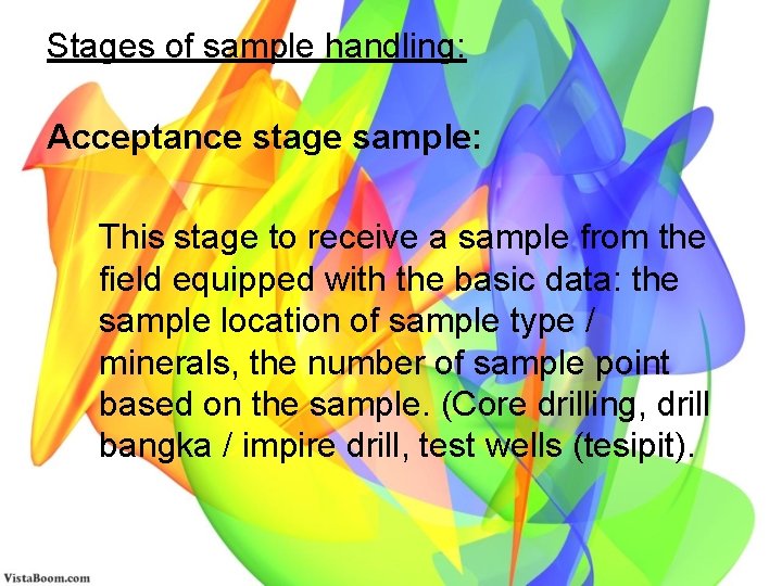Stages of sample handling: Acceptance stage sample: This stage to receive a sample from