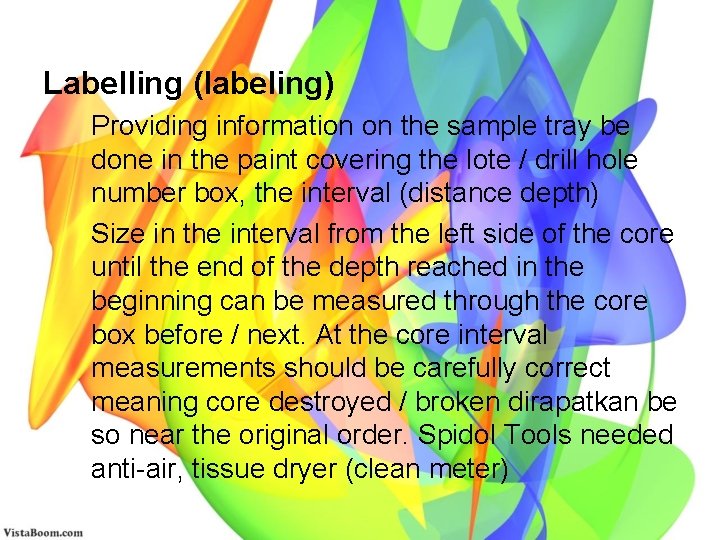 Labelling (labeling) Providing information on the sample tray be done in the paint covering