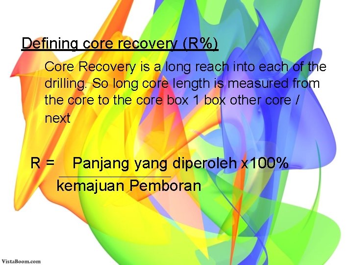 Defining core recovery (R%) Core Recovery is a long reach into each of the