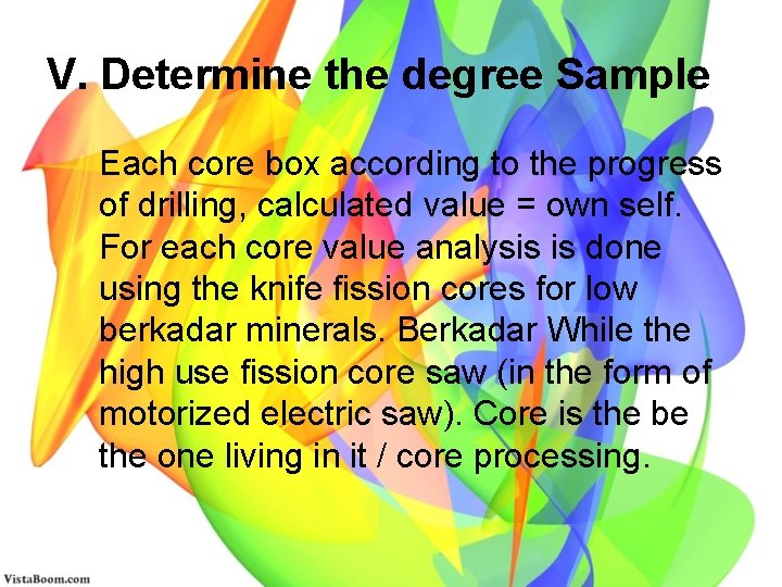 V. Determine the degree Sample Each core box according to the progress of drilling,