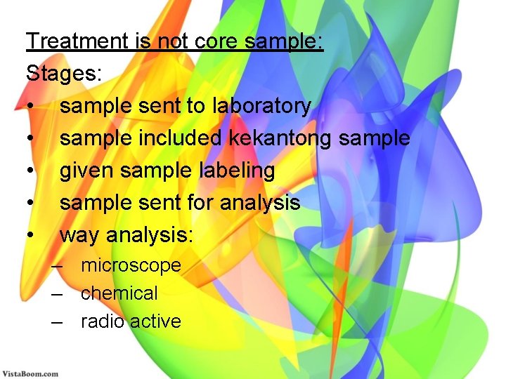 Treatment is not core sample: Stages: • sample sent to laboratory • sample included