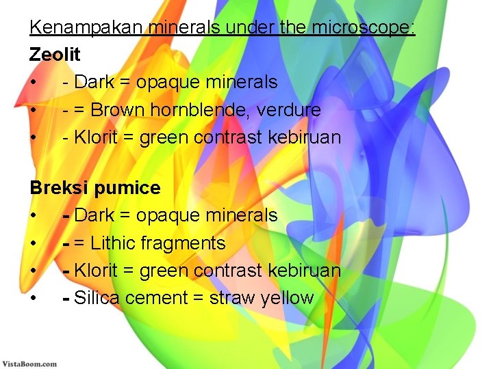 Kenampakan minerals under the microscope: Zeolit • - Dark = opaque minerals • -