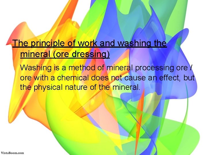 The principle of work and washing the mineral (ore dressing) Washing is a method