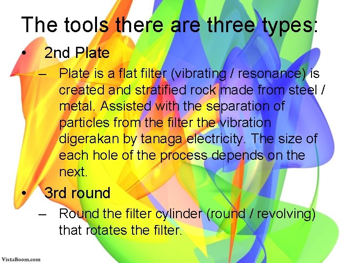The tools there are three types: • 2 nd Plate – Plate is a