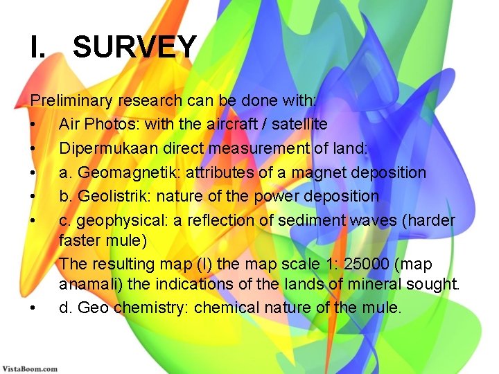 I. SURVEY Preliminary research can be done with: • Air Photos: with the aircraft