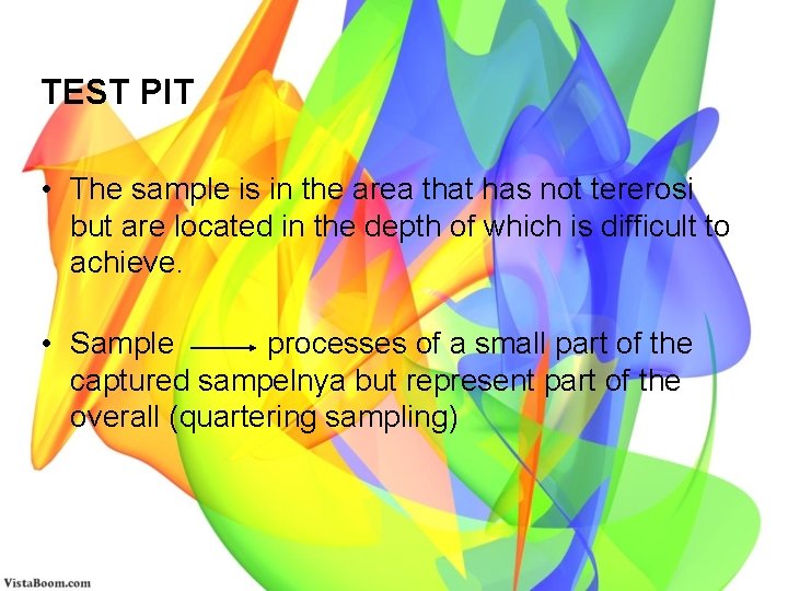 TEST PIT • The sample is in the area that has not tererosi but