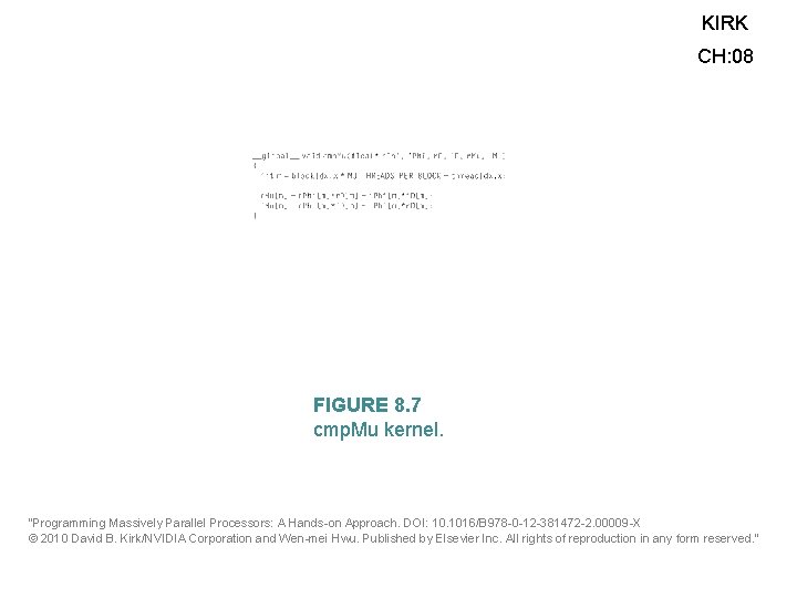 KIRK CH: 08 FIGURE 8. 7 cmp. Mu kernel. “Programming Massively Parallel Processors: A