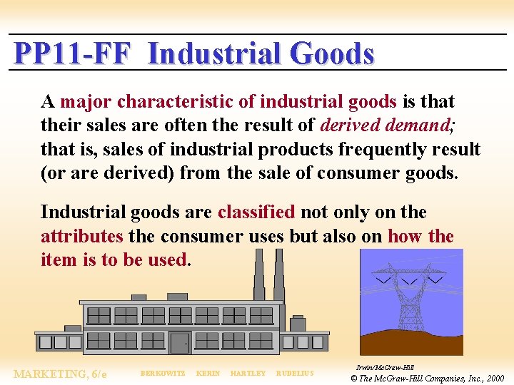 PP 11 -FF Industrial Goods A major characteristic of industrial goods is that their