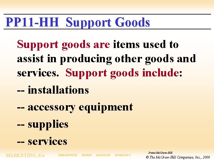 PP 11 -HH Support Goods Support goods are items used to assist in producing