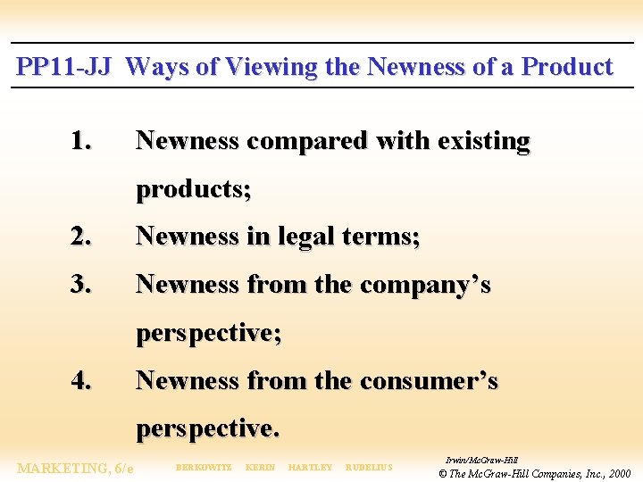 PP 11 -JJ Ways of Viewing the Newness of a Product 1. Newness compared