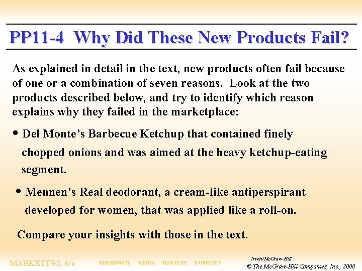 PP 11 -4 Why Did These New Products Fail? As explained in detail in