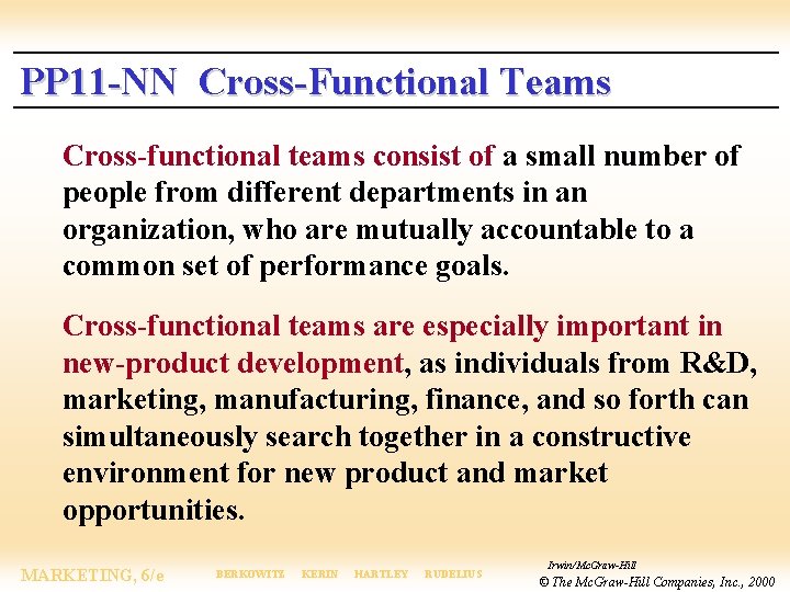 PP 11 -NN Cross-Functional Teams Cross-functional teams consist of a small number of people