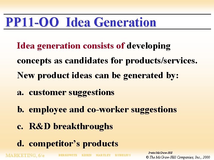 PP 11 -OO Idea Generation Idea generation consists of developing concepts as candidates for