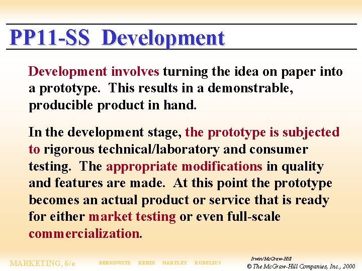 PP 11 -SS Development involves turning the idea on paper into a prototype. This