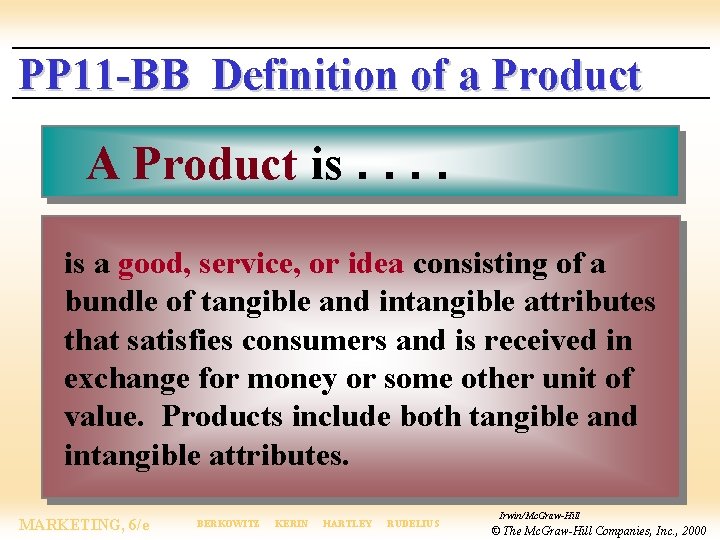 PP 11 -BB Definition of a Product A Product is. . is a good,