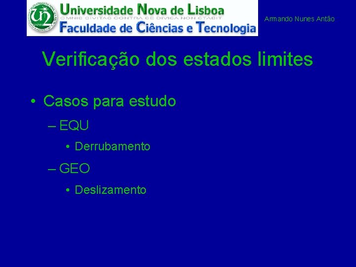 Armando Nunes Antão Verificação dos estados limites • Casos para estudo – EQU •
